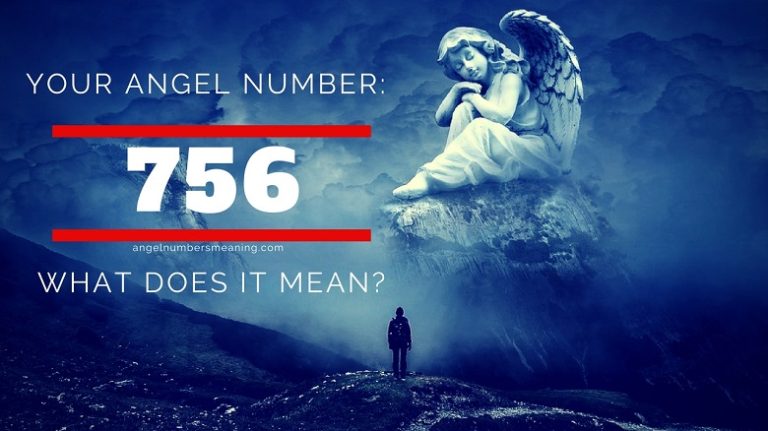 Angel Number 756 – Meaning and Symbolism