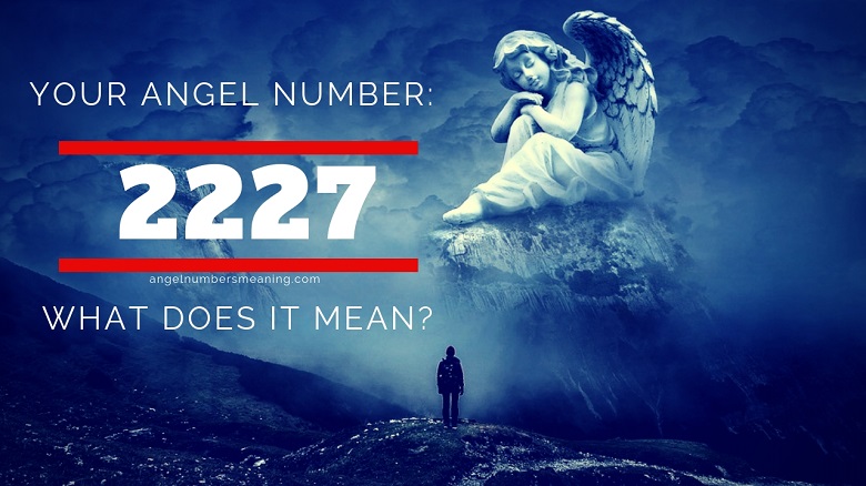 Angel Number 2227 – Meaning and Symbolism